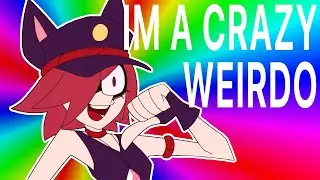 IM A CRAZY WEIRDO