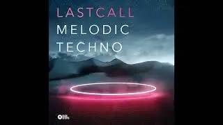 Last Call - Melodic Techno (Demo)