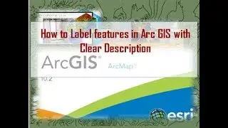 How to Label Features in the Arc GIS | Tutorial 12 | 