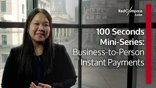 Business-to-Person (B2P) Instant Payments | 100 Seconds Mini Series