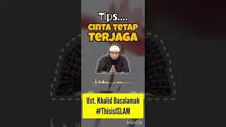 cara supaya cinta suami istri terap terjaga. Ust. Khalid Basalamah #thisisislam #khb #ngaji #hukum