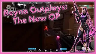 REYNA Outplays and Highlights: Is she Overpowered?