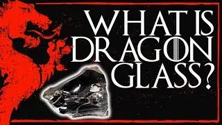 The Real Game of Thrones Dragonglass