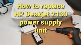 How to replace Power Supply Unit F5S43-60001 HP Deskjet 2130 2132