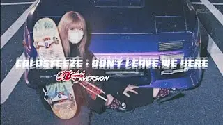 COLDSTEEZE - Don't leave me here (BASS BOOSTED) ⚠️ JDM Drift Version 🇯🇵
