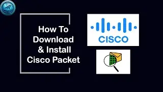 How to Download and Install latest version of Cisco Packet Tracer in Year 2023
