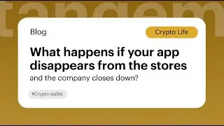 Что будет, если приложение пропадет из сторов, а компания закроется / Tangem Wallet