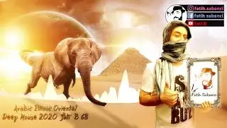 Arabic Ethnic Oriental Deep House 2020 / fati B #68