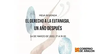 Jornada: El Derecho a la Eutanasia, Un año después