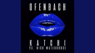 Katchi (Ofenbach vs. Nick Waterhouse) (Extended Mix)