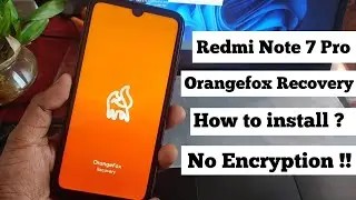 How to install Orangefox Recovery in Redmi Note 7 Pro (Violet) | No Encryption | Easy to install !!