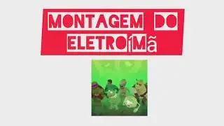 EXPERIMENTO ELETROÍMÃ