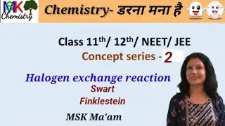 Haloalkanes |Halogen exchange reaction |Class 12 Chemistry |Swart and Finklestein reaction