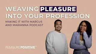 Weaving Pleasure into Your Profession with the Creators of @MakingItWithMar2