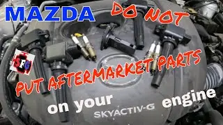 Mazda Do not put aftermarket parts on your Skyactive engine.