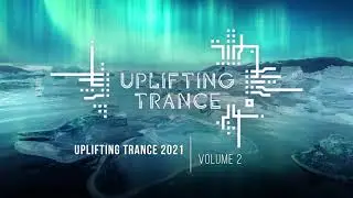 UPLIFTING TRANCE 2021 VOL. 2 [FULL SET]