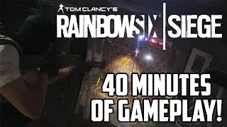 Rainbow Six: Siege - 40 Minutes of Gameplay! (1080p HD)