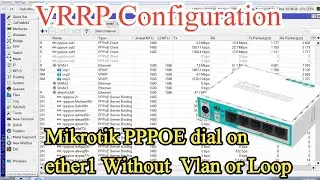 Mikrotik VRRP Configuration Multiple PPPOE card Dial on ether1 Without Vlan or Loop
