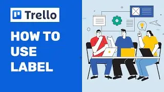 How To Use Trello Project Management Software | Use labels  in Trello | Trello Tutorial Part 06