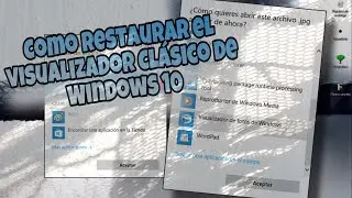 Como Restaurar el CLÁSICO Visualizador de Fotos de WINDOWS 10