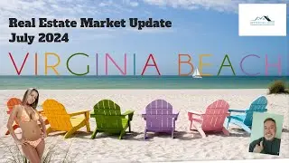 Virginia Beach Real Estate Market Update July 2024