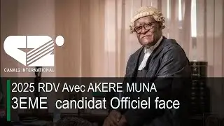🚨 [ LIVE ] 2025 RDV Avec AKERE MUNA 3EME  candidat Officiel face à la société civile