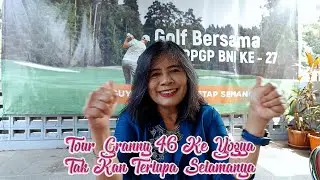 Tour Granny 46 Ke Yogya Tak Kan Terlupa Selamanya
