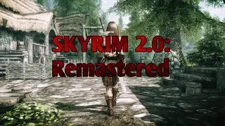 SKYRIM 2.0: Remastered - Возвращение в прошлое. Новые впечатление!