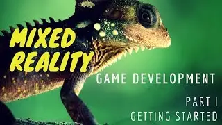 Mixed Reality Game Tutorial Part 1 - Setup
