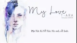 [Vietsub by YU] MY LOVE - T-ARA (OST THE BEST HIT - Part 8)