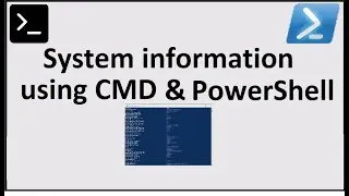 System information using CMD and PowerShell