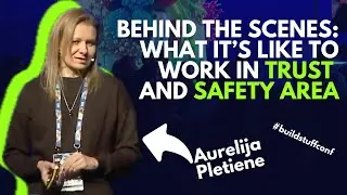 Aurelija Pletiene- Behind the scenes: What it's like to work in Trust and Safety area | Build Stuff