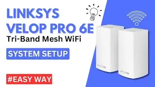 Linksys Velop Pro 6E Tri Band Mesh WiFi System Setup