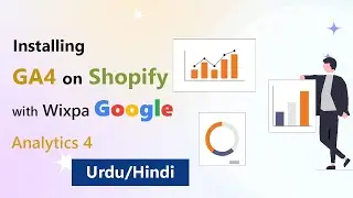 Enhanced Tracking: Installing GA4 on Shopify with Wixpa Google Analytics 4
