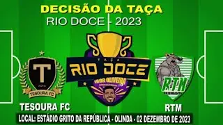 Tesoura x RTM - Final da Taça Rio Doce - Edição 2023 ⚽️