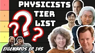 Eigenbros ep 145 - Physicist/Mathematican Tier List