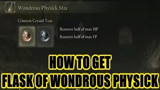 Flask of Wondrous Physick Elden Ring - How To Find The Flask of Wondrous Physick
