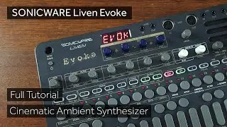 Sonicware Liven Evoke Full Tutorial - Cinematic Ambient Synthesizer