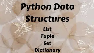 Data structures in python | Python list |Python tuple | Python set|Python dictionary |Creative Notes