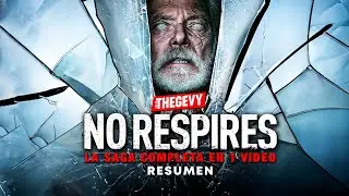 LA SAGA COMPLETA DE NO RESPIRES: (DON'T BREATHE) RESUMEN /THEGEVY
