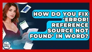 How Do You Fix 'Error! Reference Source Not Found' In Word? - Docs and Sheets Pro