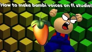 How to make bambi voices form Vs Dave And Bambi Friday Night Funkin In Fl Studio