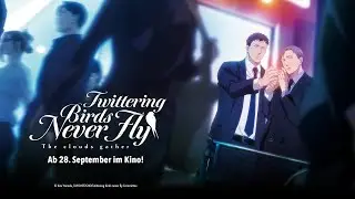 Twittering Birds Never Fly: The Clouds Gather (Kino-Trailer)