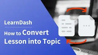 How to convert lesson into topic in 