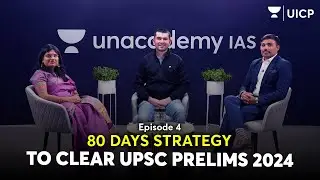 UICP | Ep. 04 | UPSC Prelims 2024 Last 80 Day Plan | Podcast ft. Akshita, Avinash 
