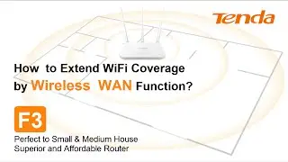 Tenda F3-How to Extend WiFi Coverage by Wirelss WAN（WISP） Function ?