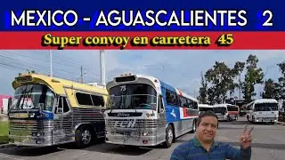 MEXICO  - AGUASCALIENTES  2  / Así llegamos
