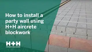 How to install a party wall using H+H aircrete blockwork