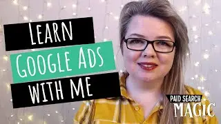 Learn Google Ads With Me - Is Google Ads right for my business? (Lesson 1)