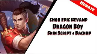 UPDATE!!! SCRIPT SKIN EPIC CHOU DRAGON BOY REVAMPED NO LOGO + BACKUP | Mobile Legends